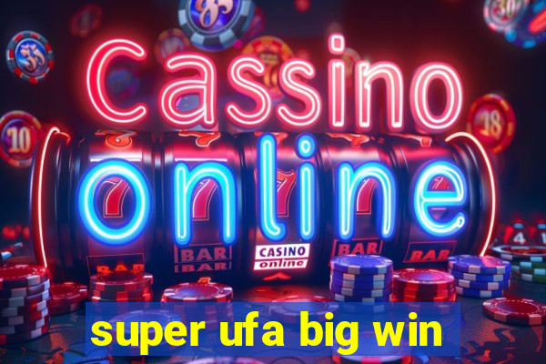 super ufa big win